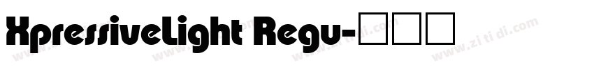 XpressiveLight Regu字体转换